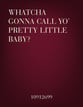 Whatcha Gonna Call Yo' Pretty Little Baby? Orchestra sheet music cover